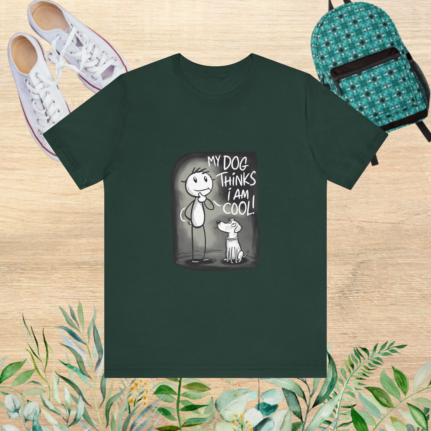 My Dog Thinks I Am Cool T-Shirt - furevermama