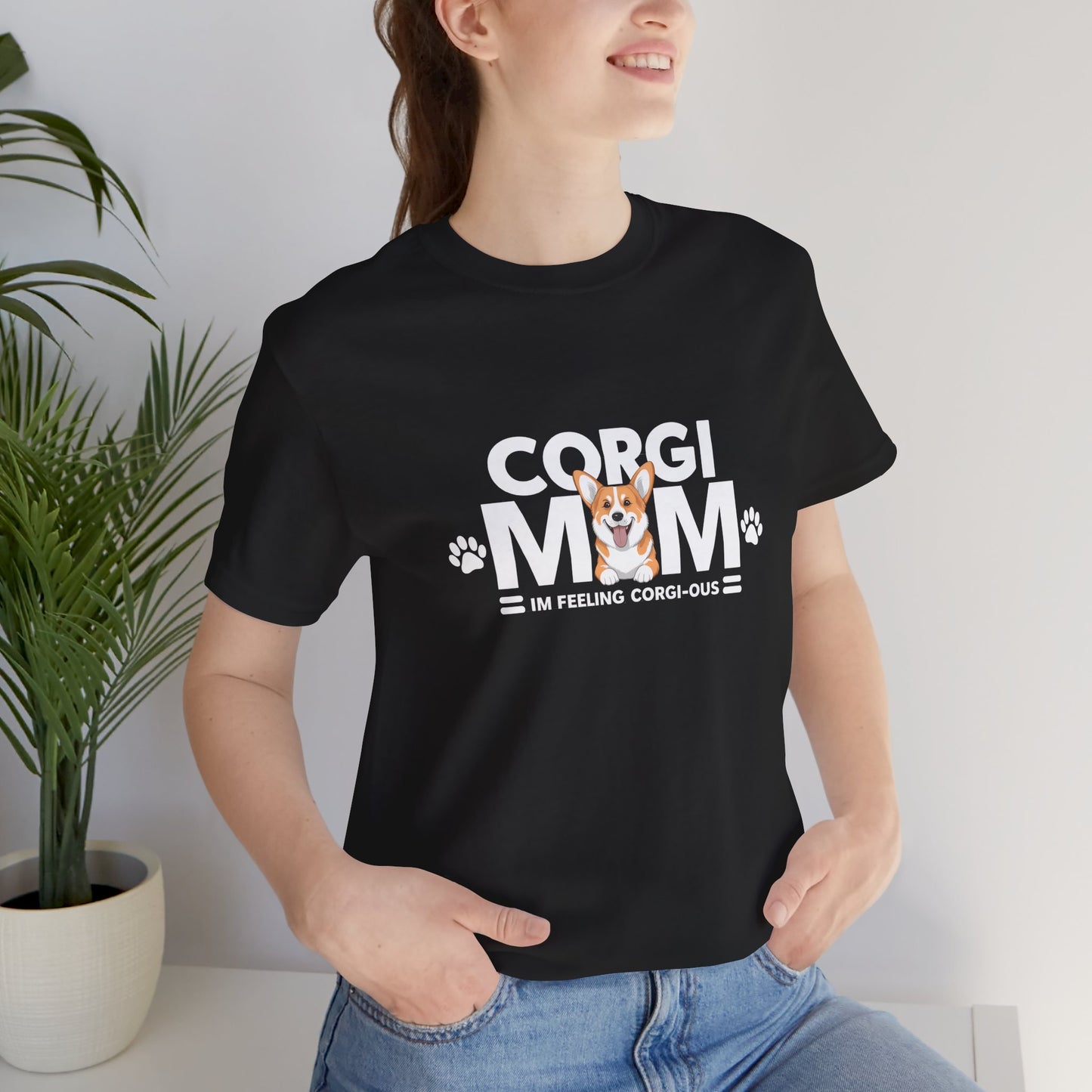 Corgi Mom, I Am Feeling Corgious T-Shirt - furevermama