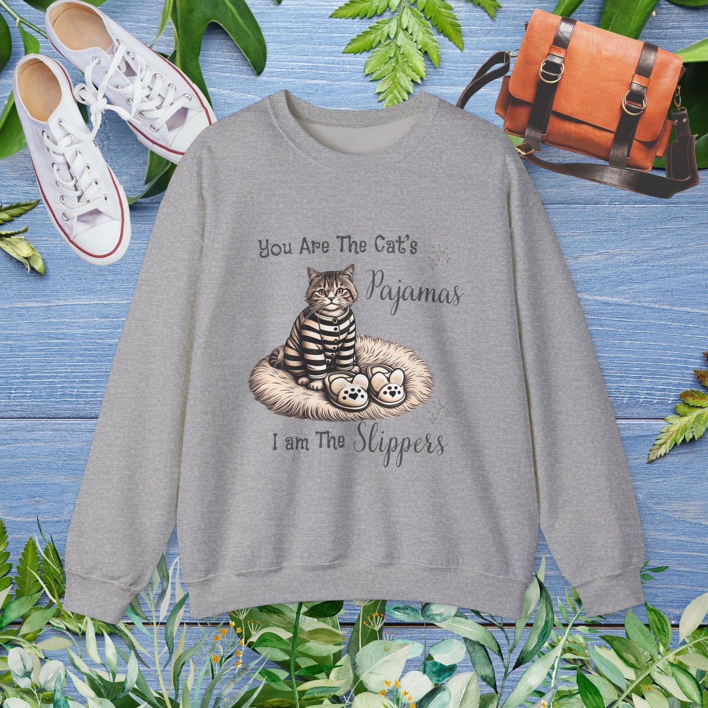 You Are The Cat's Pajamas I am The Slippers Crewneck Sweatshirt - furevermama