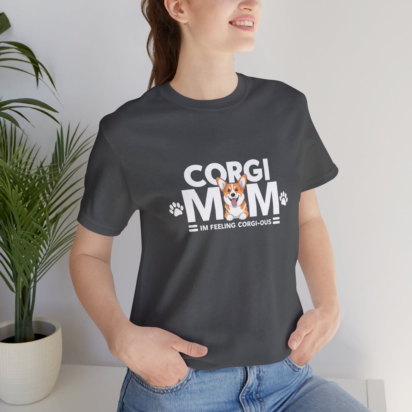 Corgi Mom, I Am Feeling Corgious T-Shirt - furevermama