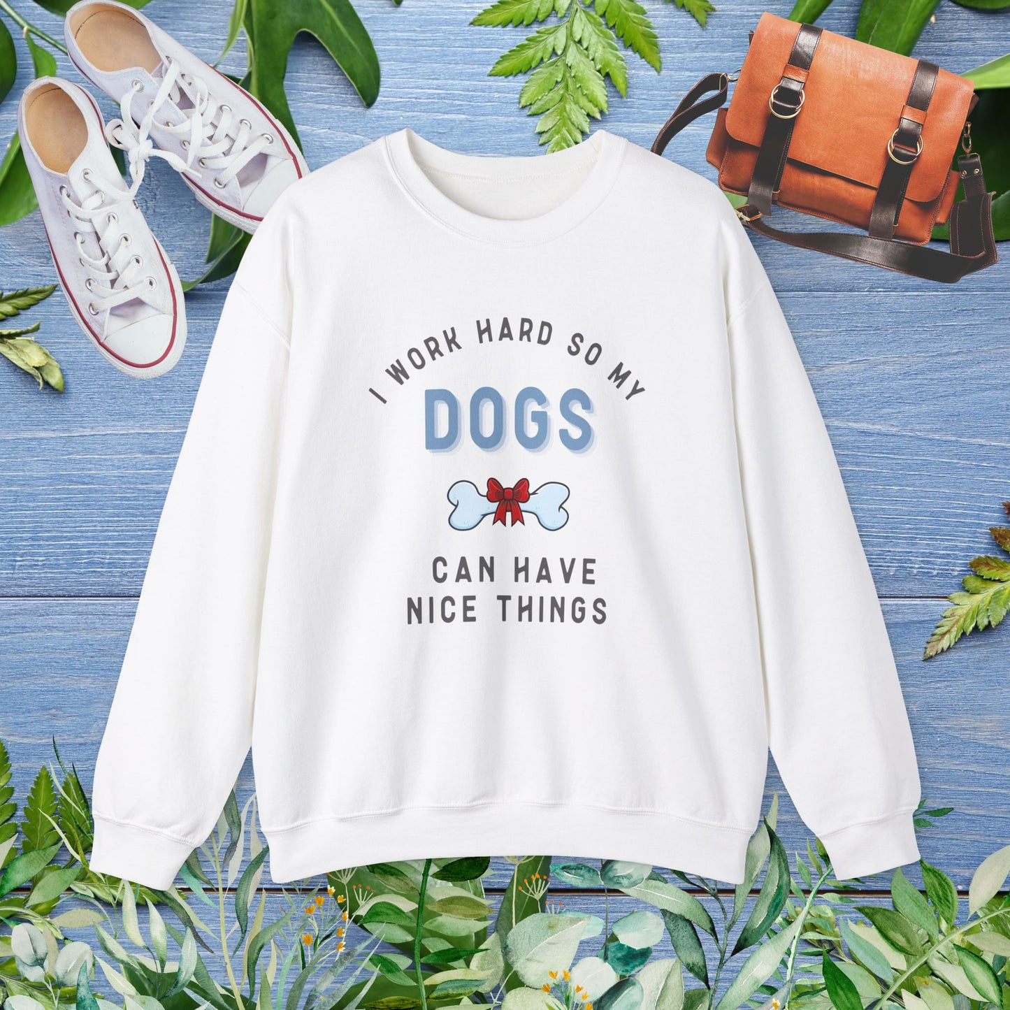 I Work Hard So My Dogs Can Have Nice Things Sweater - furevermama