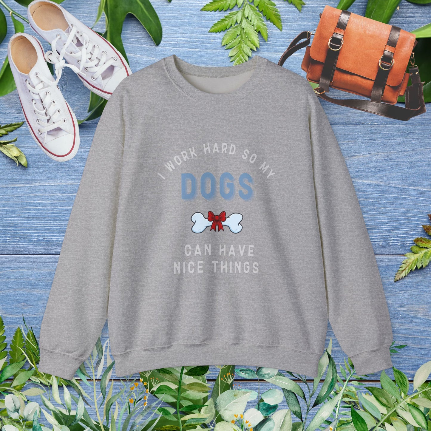 I Work Hard So My Dogs Can Have Nice Things Sweater - furevermama