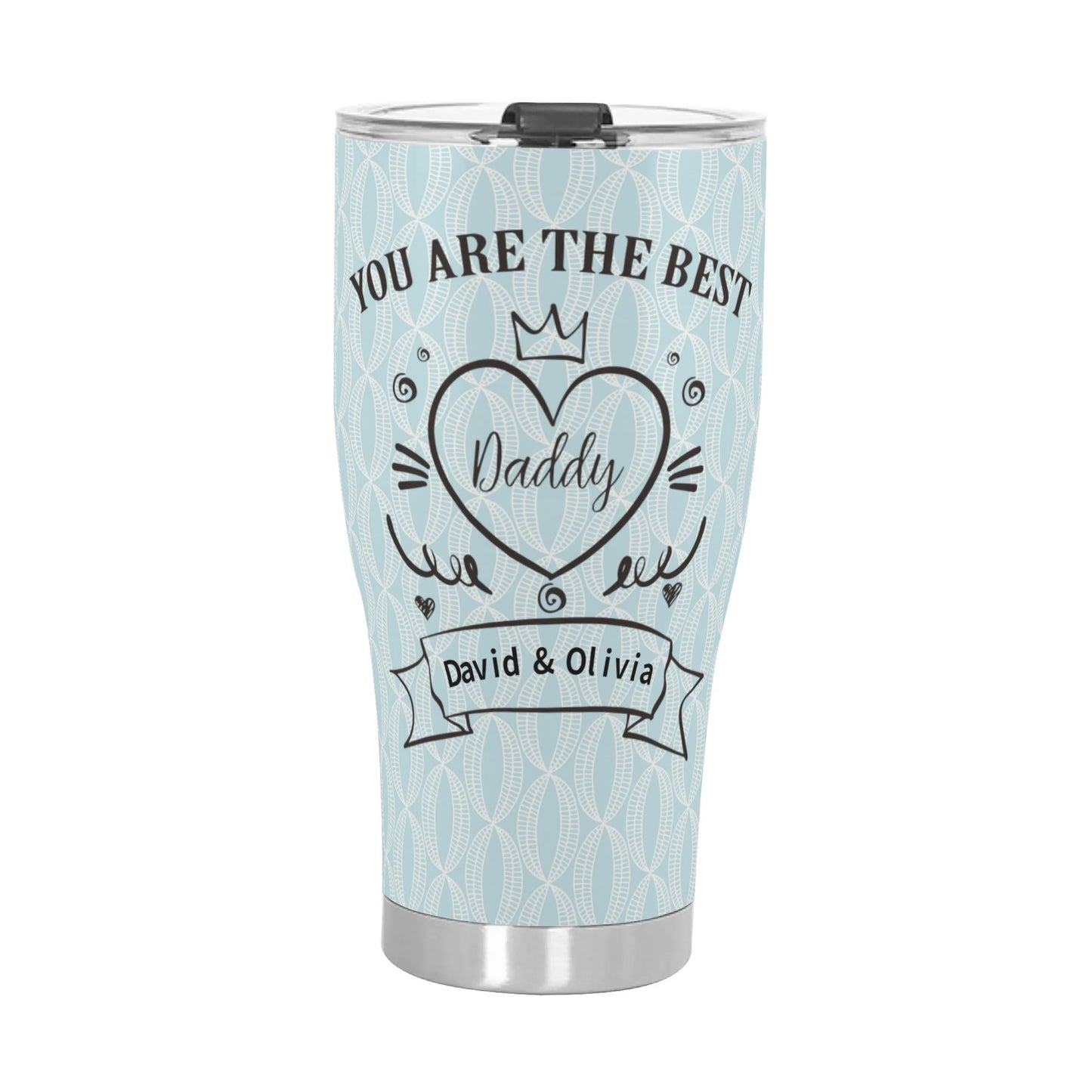 You Are The Best Daddy Personalized Stainless Steel Tumbler 30oz - Gift To Dad