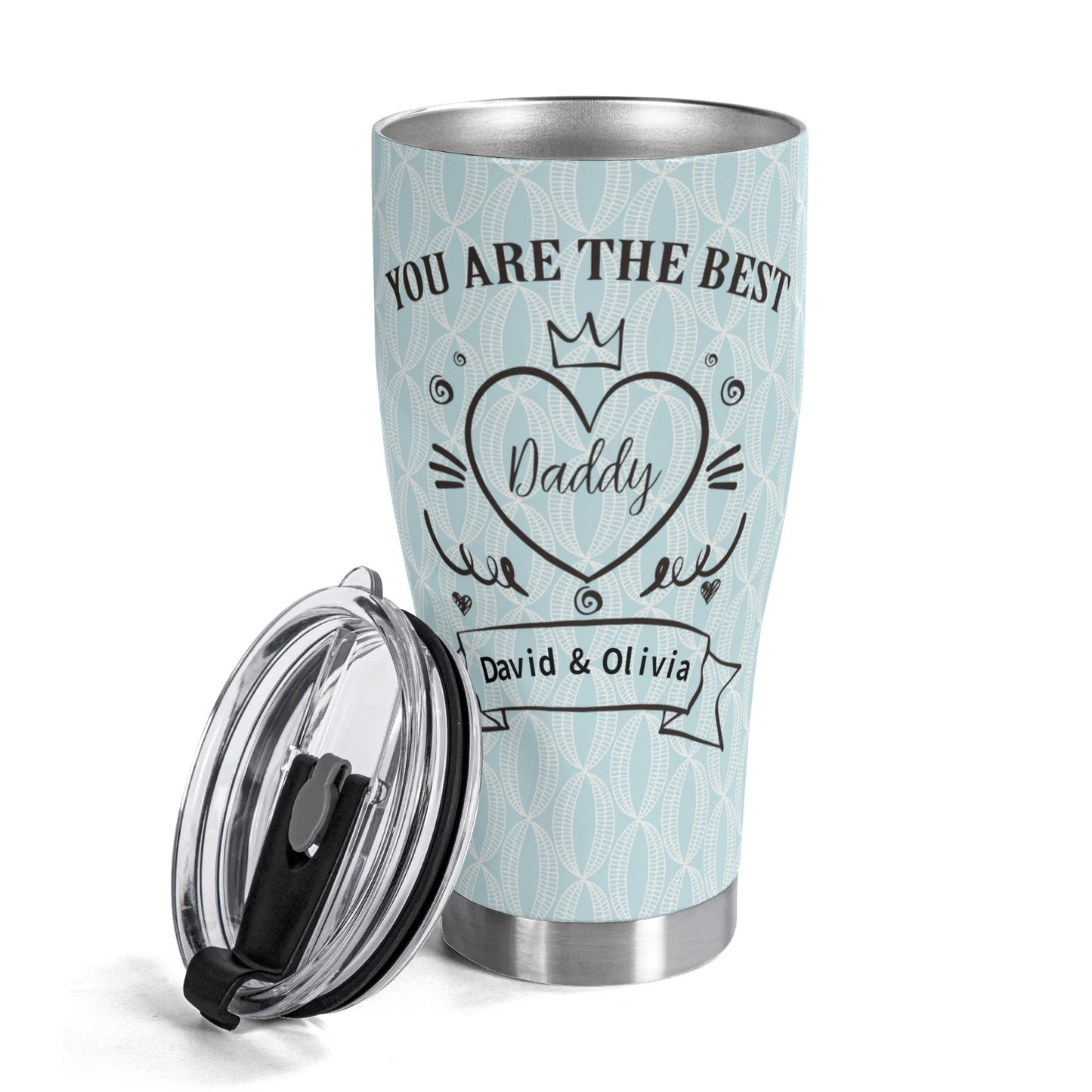 You Are The Best Daddy Personalized Stainless Steel Tumbler 30oz - Gift To Dad