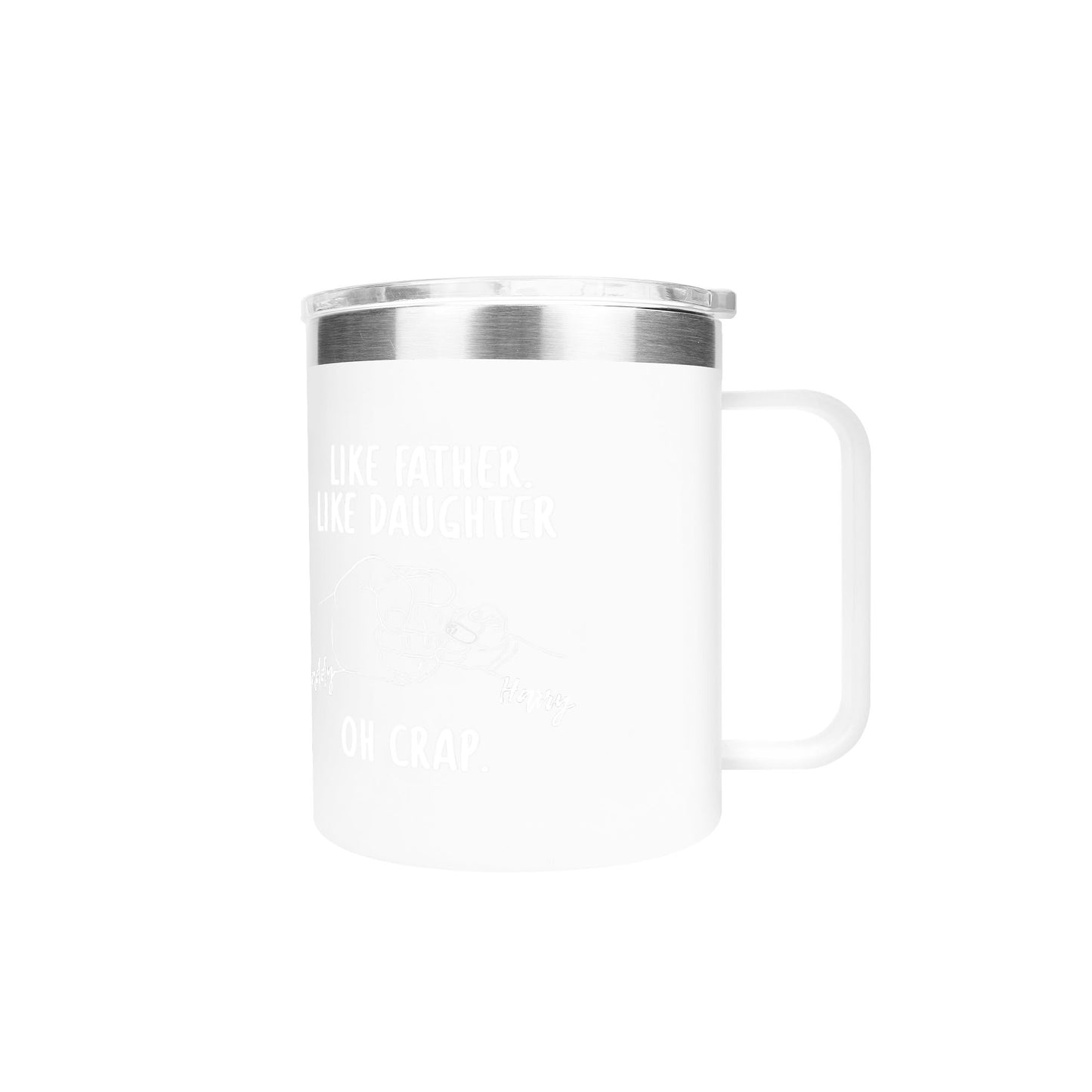 Like Father Like Daughter Custom 12oz Stainless Steel Coffee Mug Coffee Cup with Lid and Handle - Gift To Dad