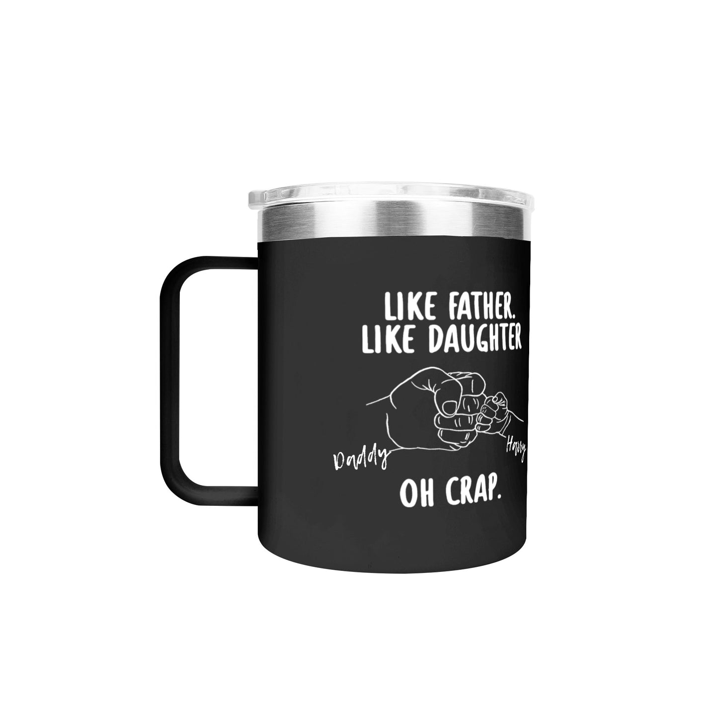 Like Father Like Daughter Custom 12oz Stainless Steel Coffee Mug Coffee Cup with Lid and Handle - Gift To Dad