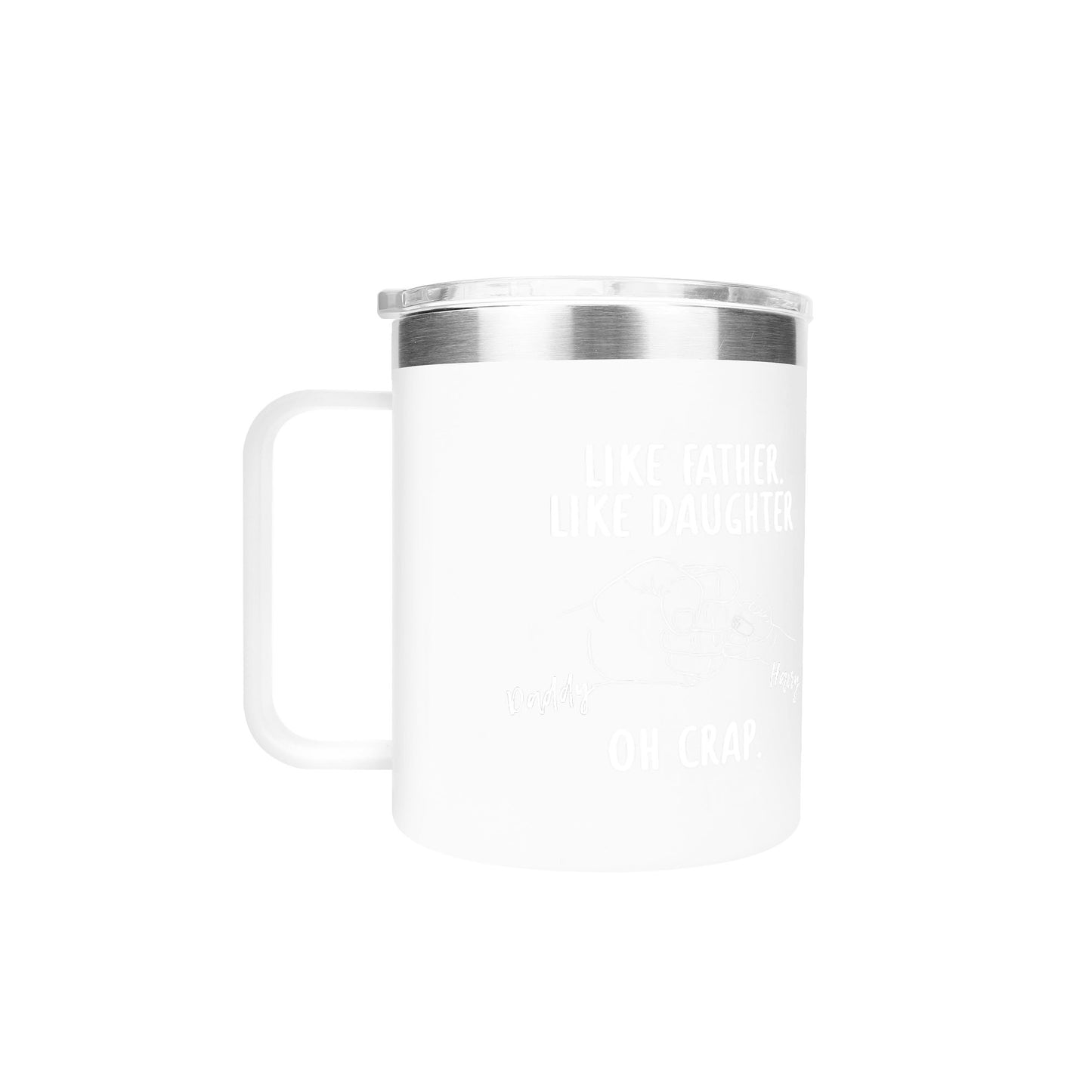 Like Father Like Daughter Custom 12oz Stainless Steel Coffee Mug Coffee Cup with Lid and Handle - Gift To Dad