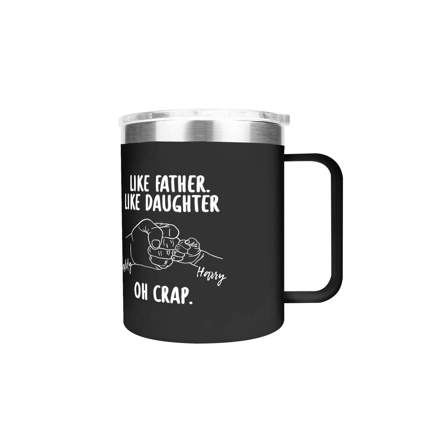 Like Father Like Daughter Custom 12oz Stainless Steel Coffee Mug Coffee Cup with Lid and Handle - Gift To Dad