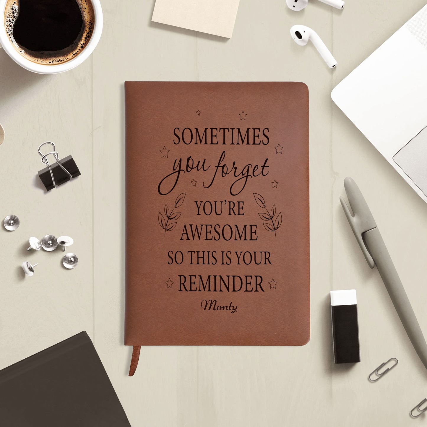 Sometimes You Forget You Are Awesome - Engraved Brown Notebook Custom Journals Diary - Gift for Friends, Family
