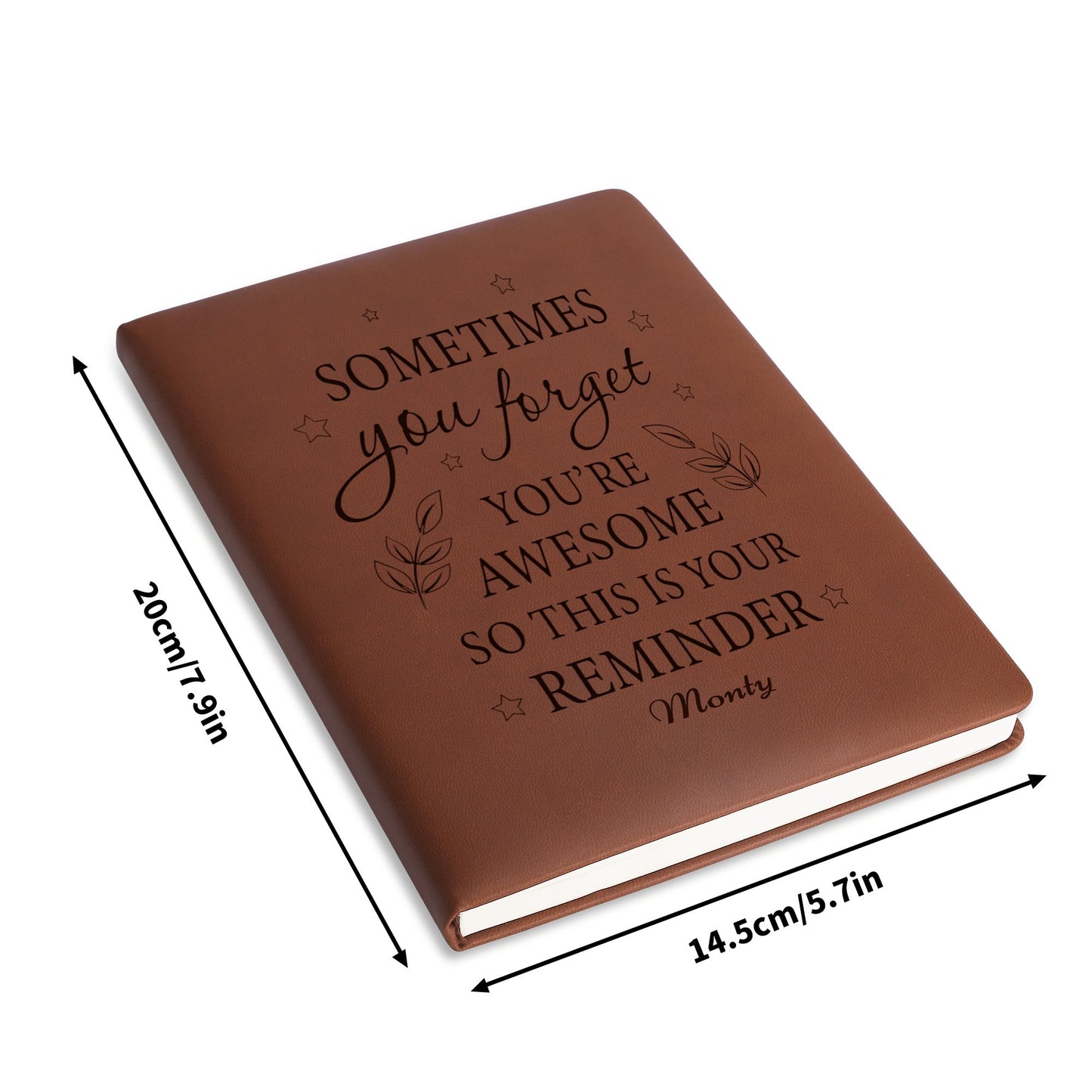 Sometimes You Forget You Are Awesome - Engraved Brown Notebook Custom Journals Diary - Gift for Friends, Family