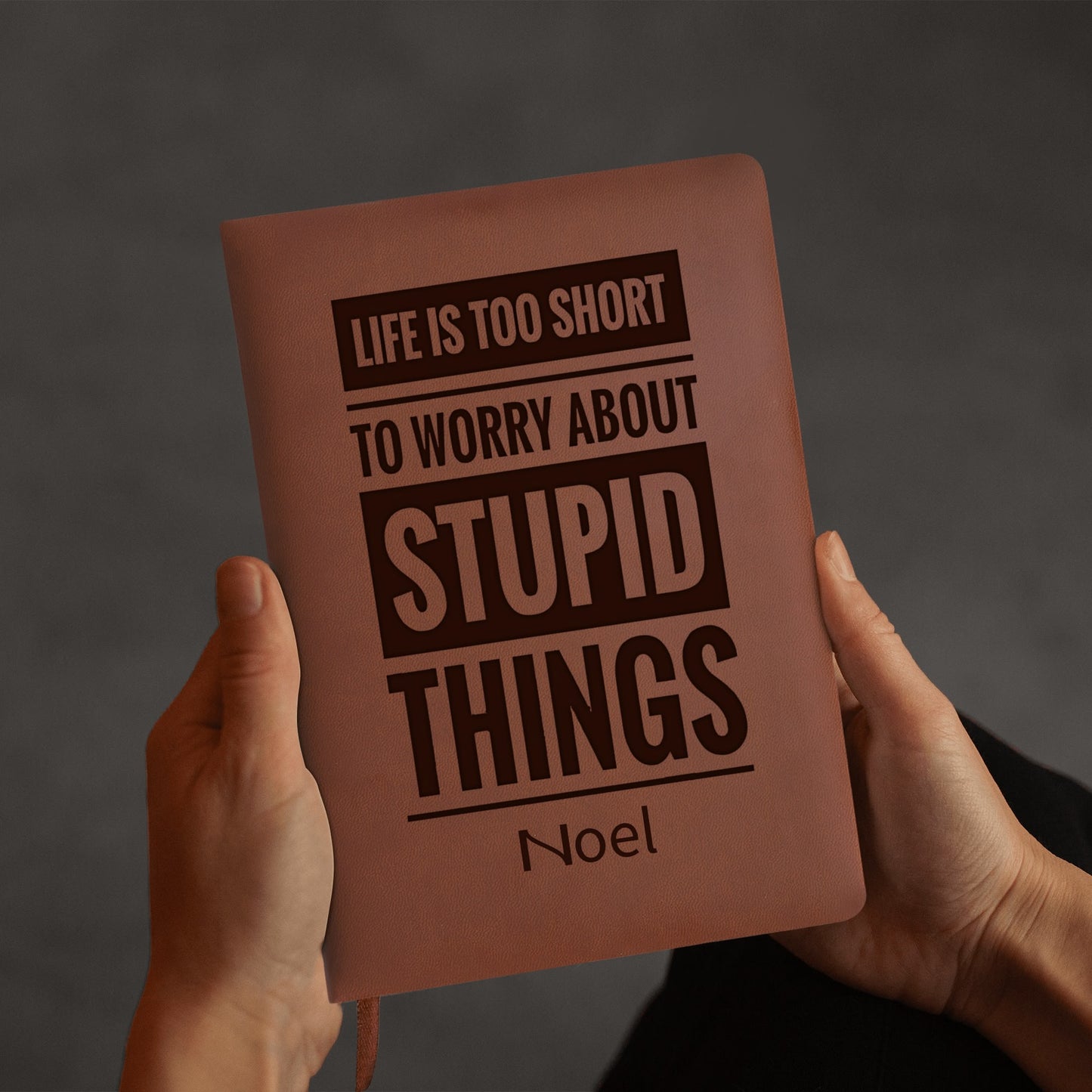 Life Is Too Short - Engraved Brown Notebook Custom Journals Diary Gift for Friends, Family