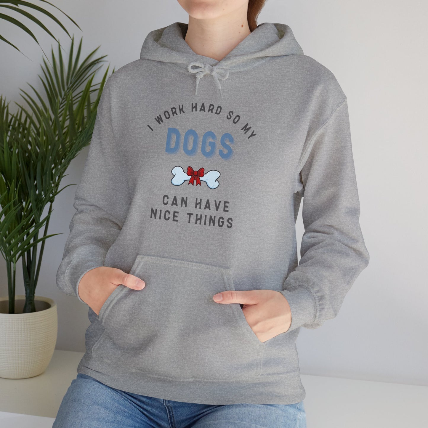 I Work Hard So My Dog Can Have Nice Things Hoodie - furevermama