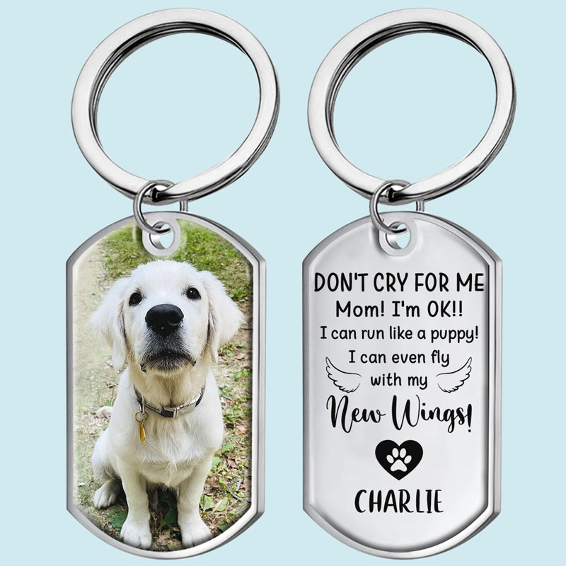 Personalized Photo Keychain - Don't Cry For Me - Loss of Pet or Family Members - furevermama