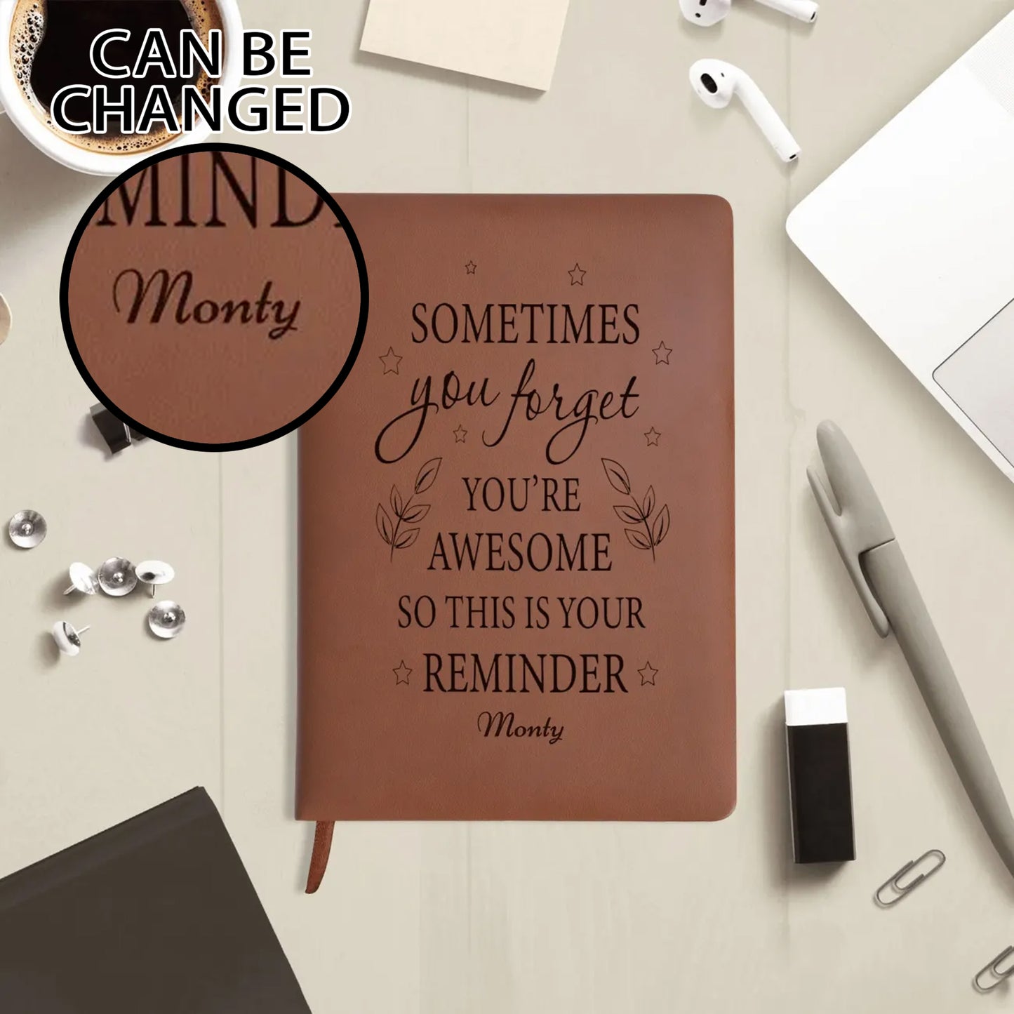 Sometimes You Forget You Are Awesome - Engraved Brown Notebook Custom Journals Diary - Gift for Friends, Family