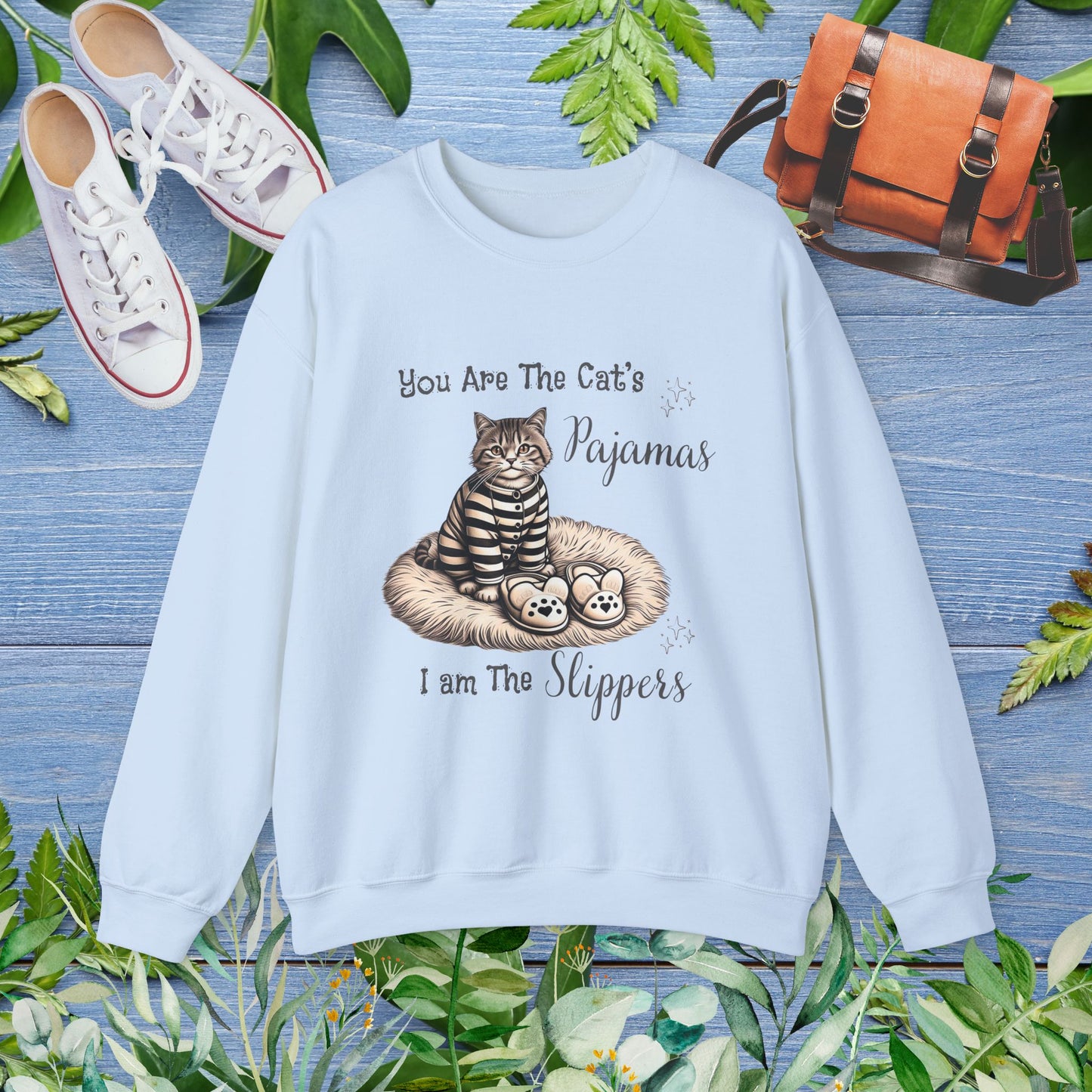 You Are The Cat's Pajamas I am The Slippers Crewneck Sweatshirt - furevermama