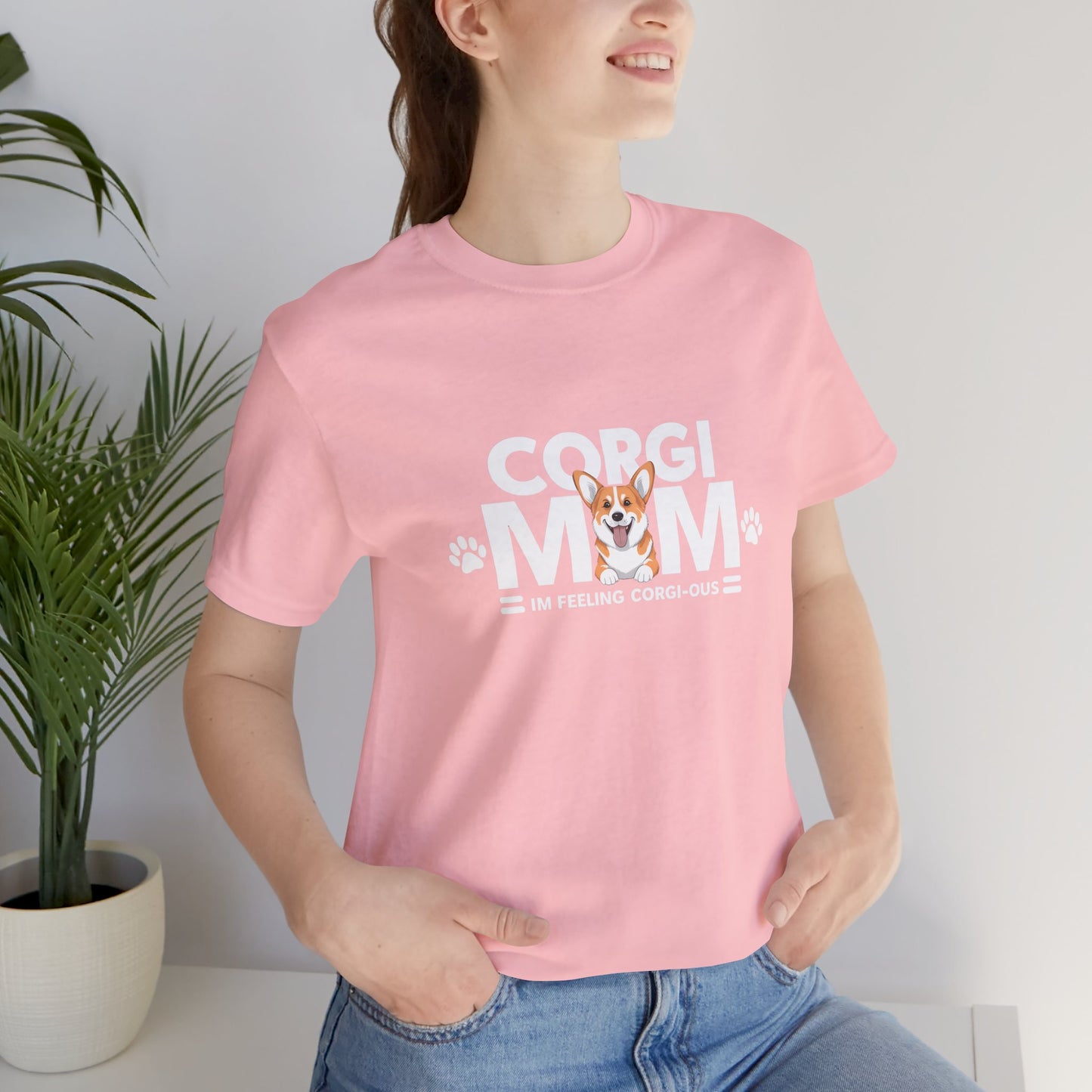 Corgi Mom, I Am Feeling Corgious T-Shirt - furevermama