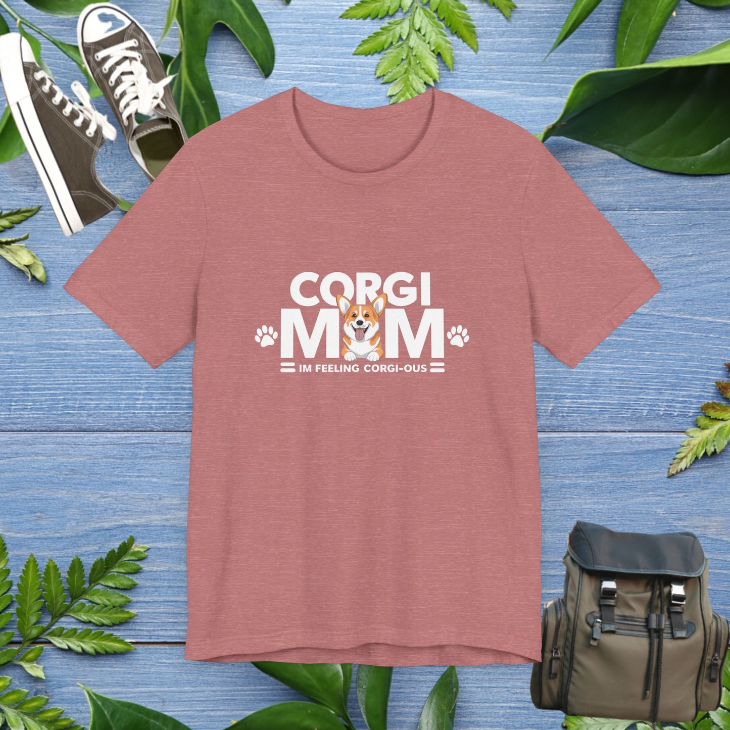 Corgi Mom, I Am Feeling Corgious T-Shirt - furevermama