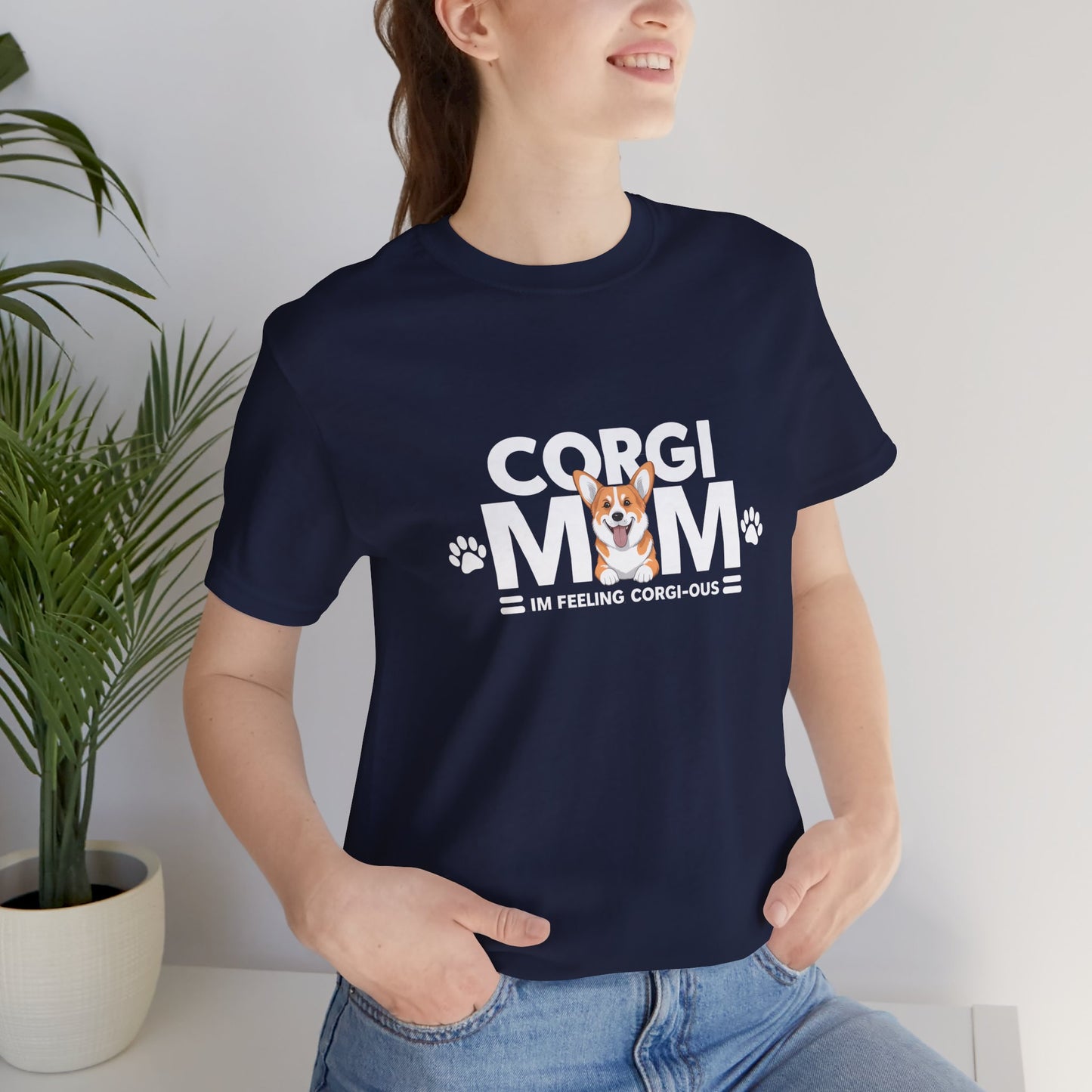 Corgi Mom, I Am Feeling Corgious T-Shirt - furevermama