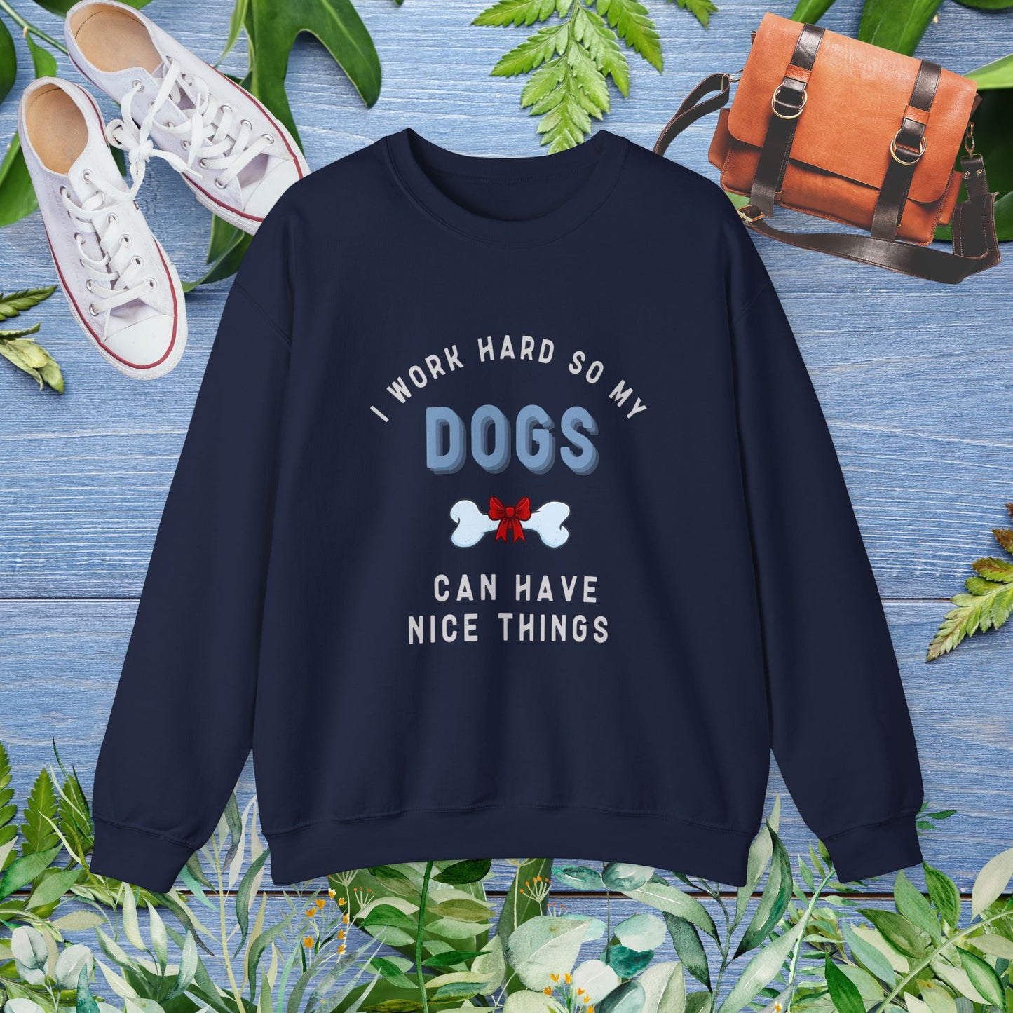 I Work Hard So My Dogs Can Have Nice Things Sweater - furevermama