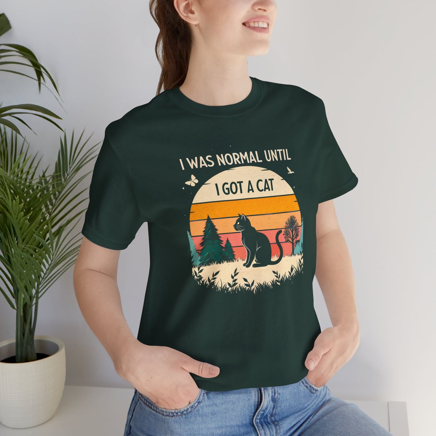 I Was Normal Until I Got A Cat Unisex T-Shirt - furevermama