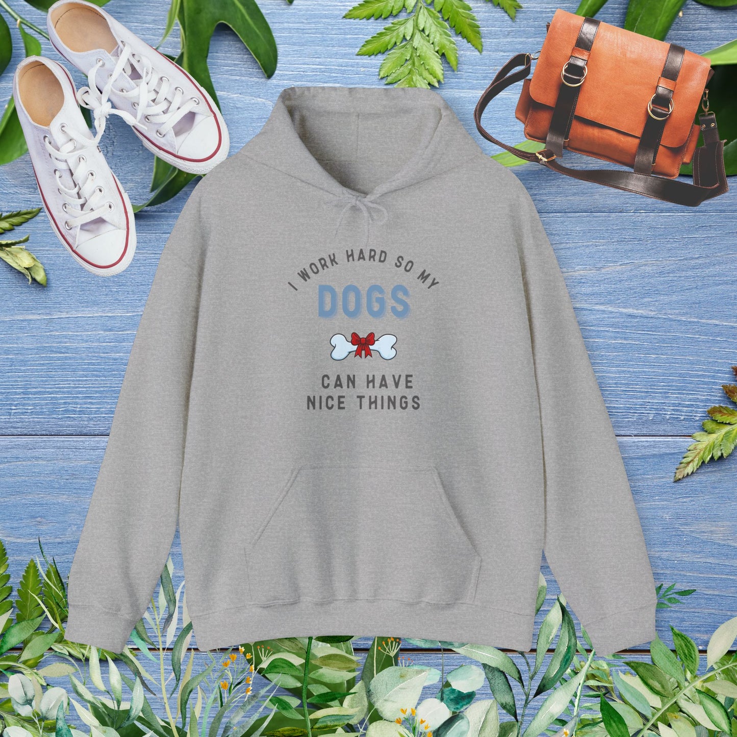 I Work Hard So My Dog Can Have Nice Things Hoodie - furevermama