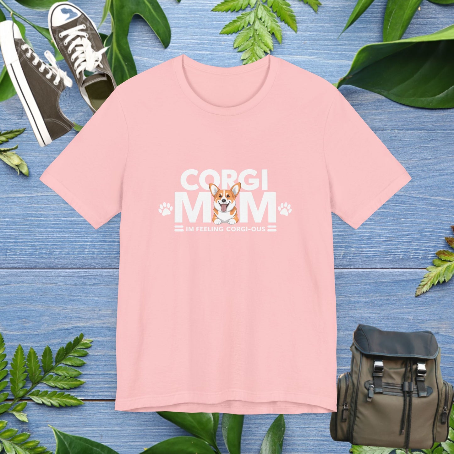 Corgi Mom, I Am Feeling Corgious T-Shirt - furevermama
