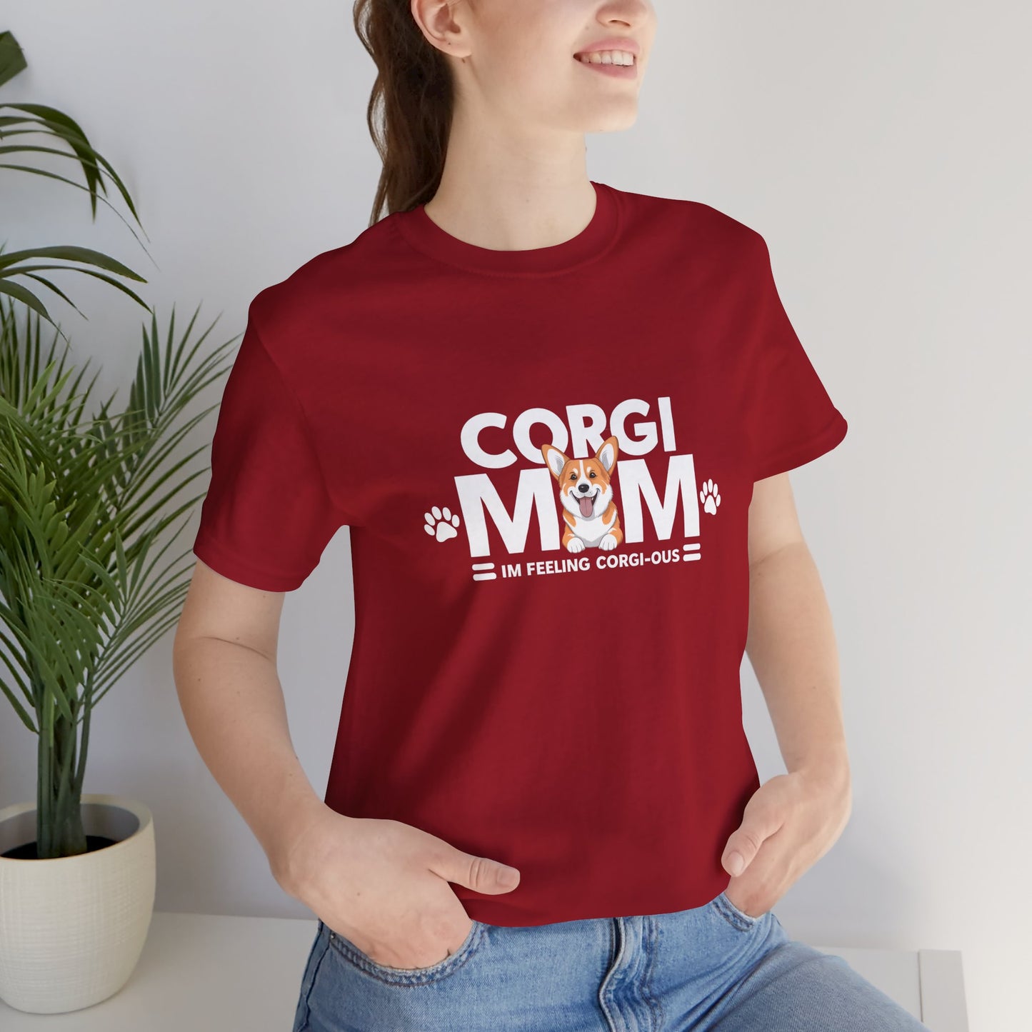 Corgi Mom, I Am Feeling Corgious T-Shirt - furevermama