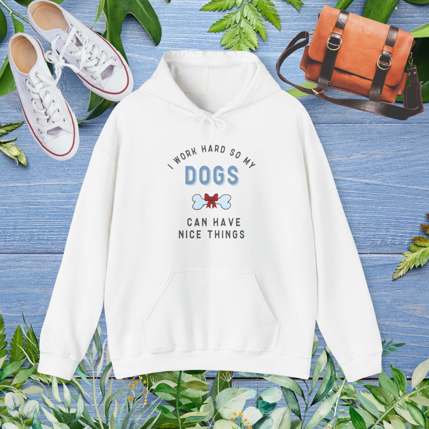 I Work Hard So My Dog Can Have Nice Things Hoodie - furevermama