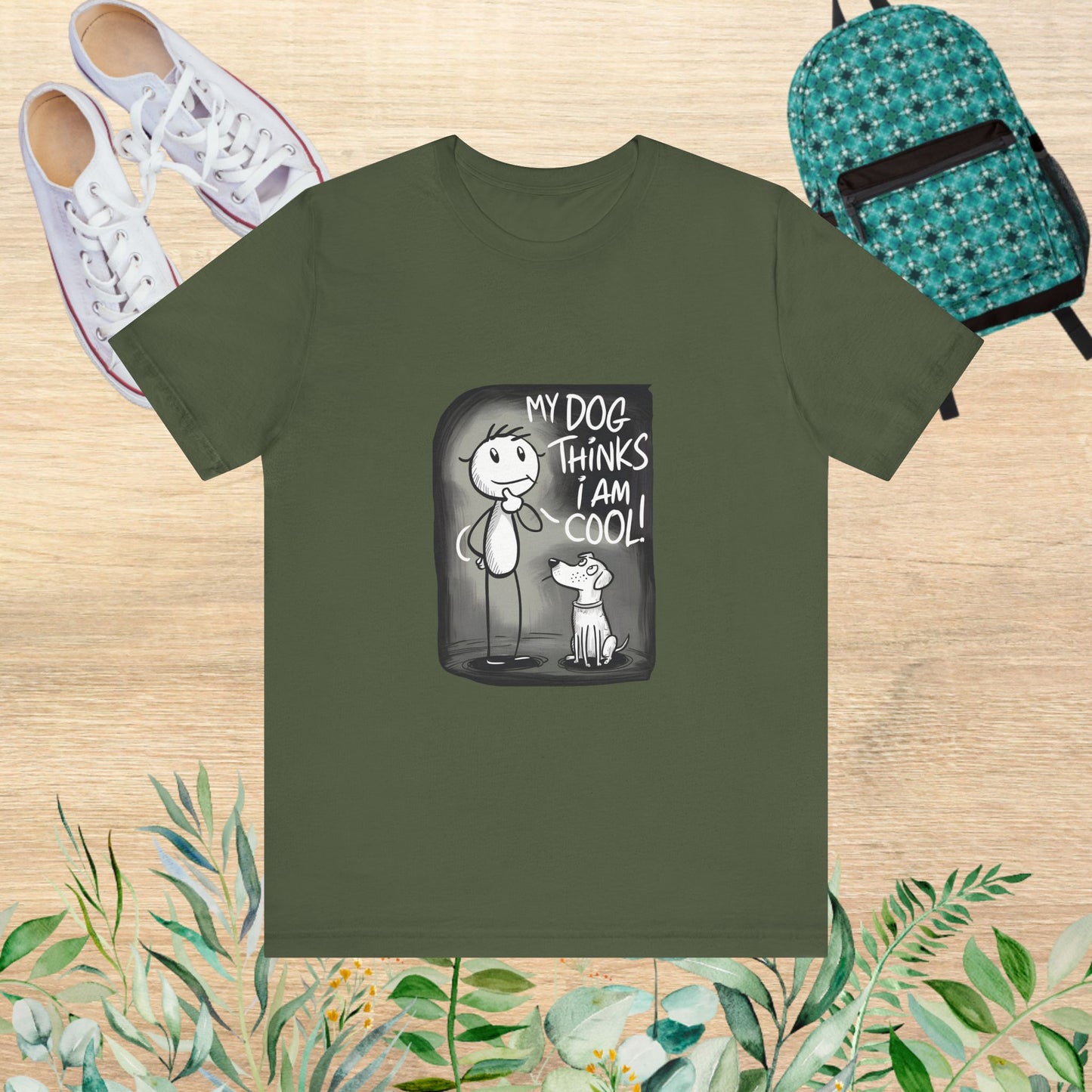My Dog Thinks I Am Cool T-Shirt - furevermama