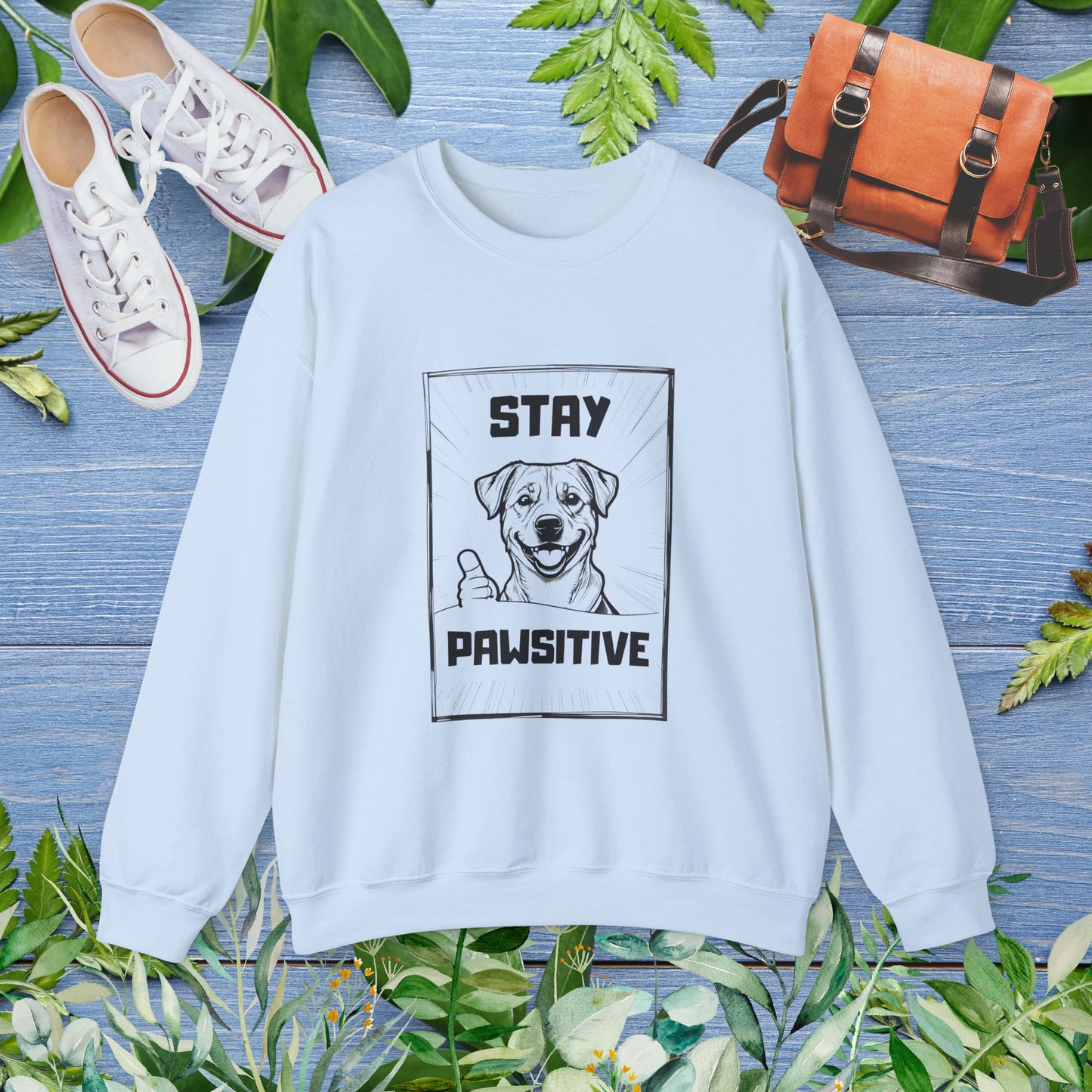 Stay Positive Unisex Crewneck Sweatshirt for Dog Lover - furevermama