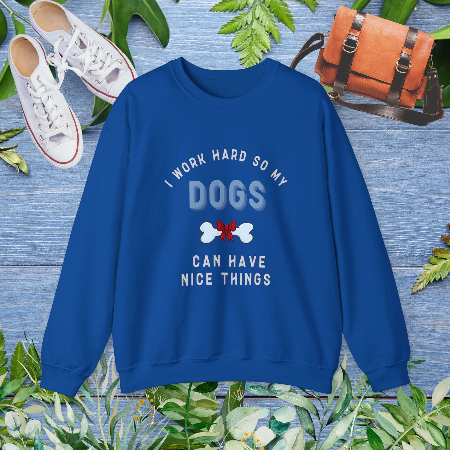 I Work Hard So My Dogs Can Have Nice Things Sweater - furevermama