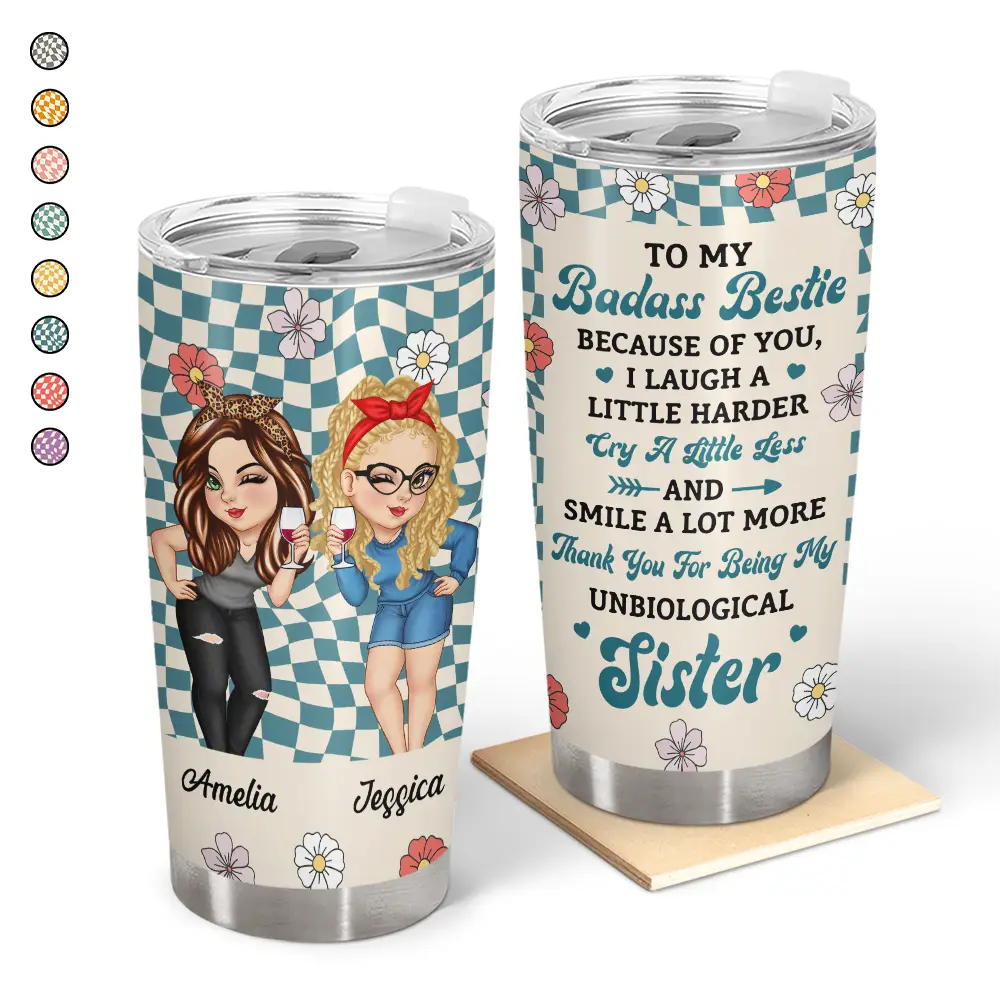 Because Of You I Laugh A Little Harder Women Best Friends - Personalized Tumbler - furevermama