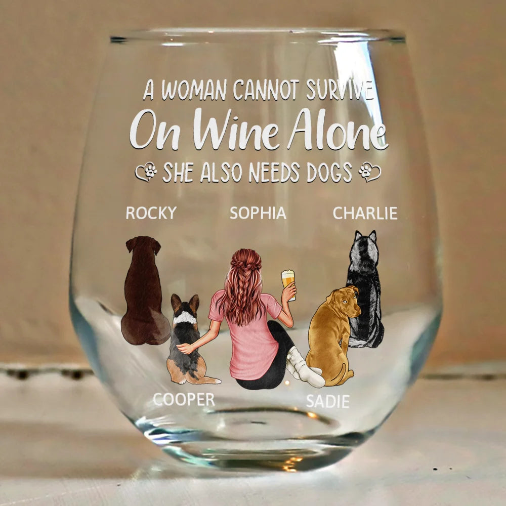 A Woman / Man Cannot Survive On Wine Alone - Personalized Wine Glass For Dog Owner