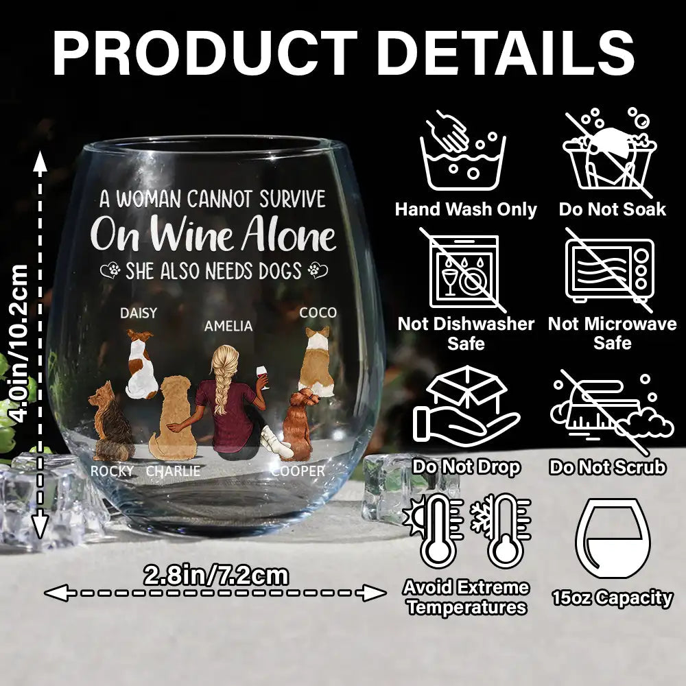 A Woman / Man Cannot Survive On Wine Alone - Personalized Wine Glass For Dog Owner