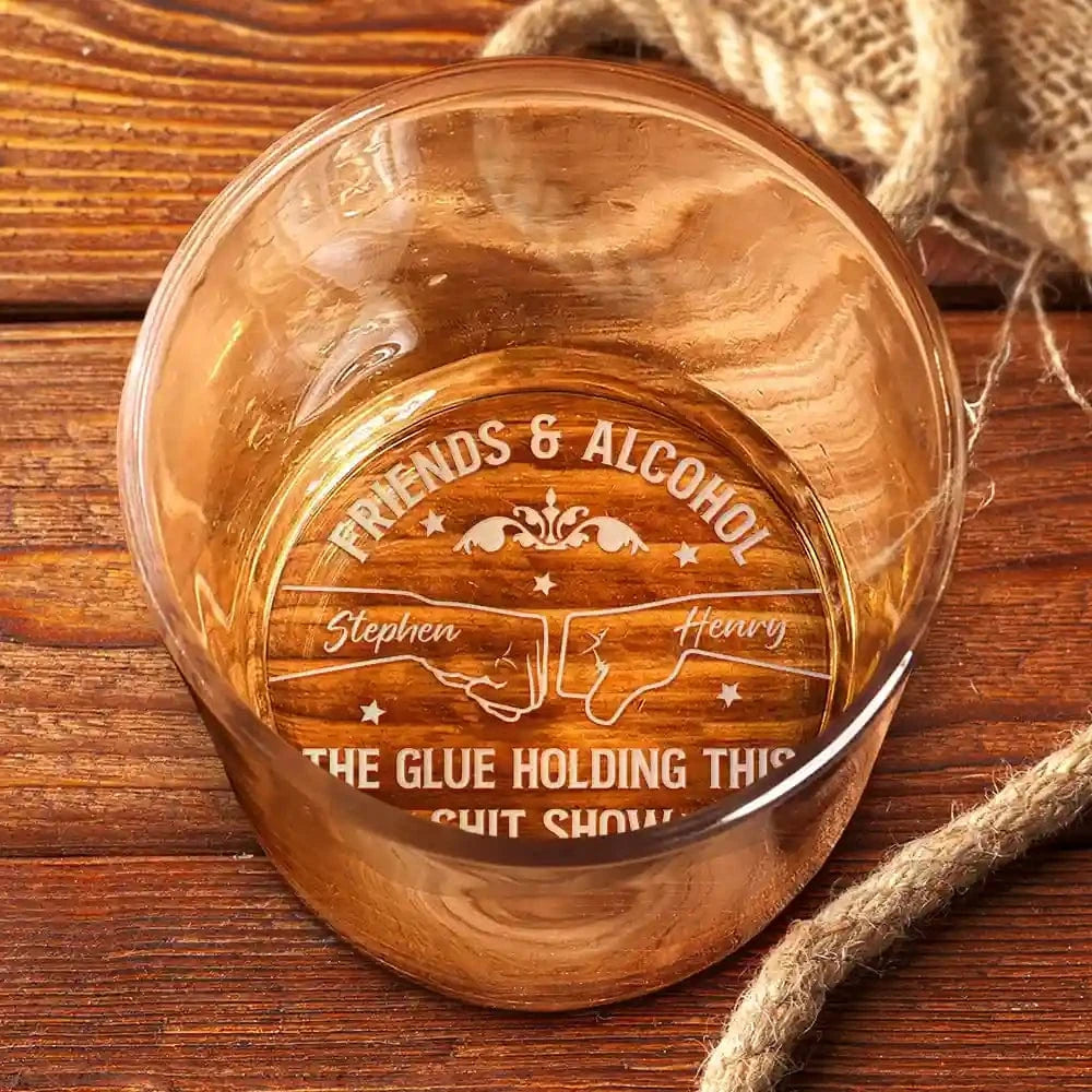 Friends & Alcohol The Glue Holding This Together - Personalized Engraved Whiskey Glass