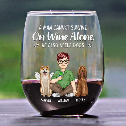 A Woman / Man Cannot Survive On Wine Alone - Personalized Stemless Wine Glass For Dog Mom/Dad - furevermama