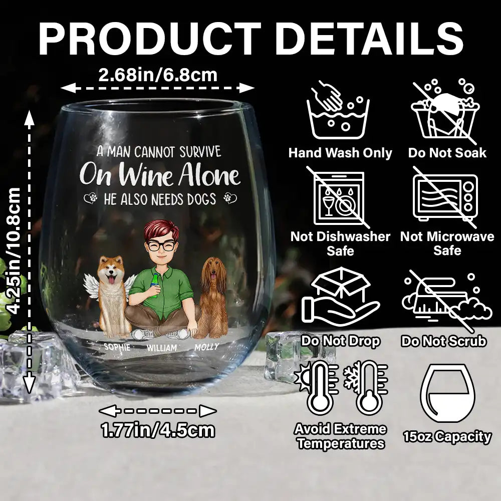 A Woman / Man Cannot Survive On Wine Alone - Personalized Stemless Wine Glass For Dog Mom/Dad