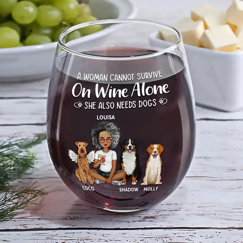 A Woman / Man Cannot Survive On Wine Alone - Personalized Stemless Wine Glass For Dog Mom/Dad