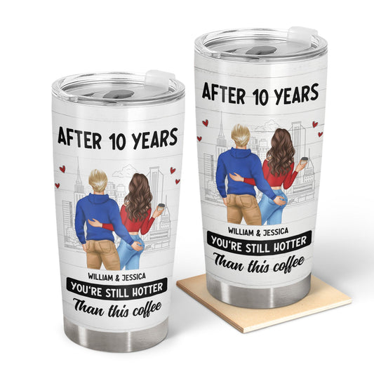 Couple After Years Hotter Than This Coffee Personalized Tumbler - furevermama