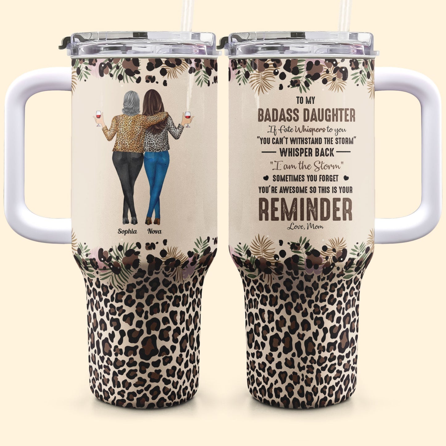 To My Daughter Whisper Back I Am The Storm - Personalized 40oz Tumbler With Straw - furevermama