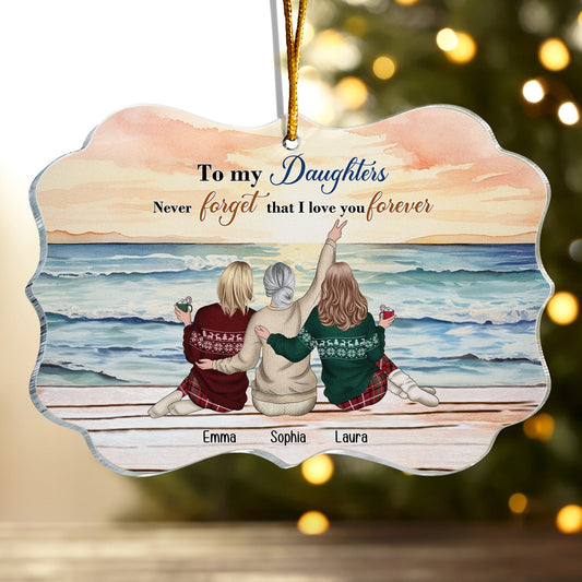 Personalized Acrylic Ornament-To My Daughters Never Forget That I Love You Forever - furevermama