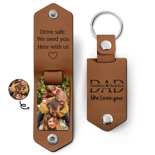 Dad I Love You Drive Safe I Need You Here With Me - Custom Photo Keychain For Father, Grandpa Husband - furevermama