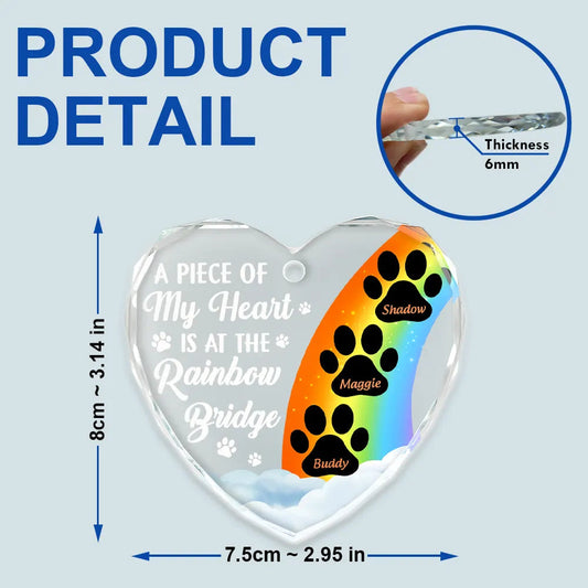 A Piece Of My Heart Is At The Rainbow Bridge Memorial Dog Cat - Personalized Heart Shaped Glass Ornament - furevermama