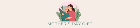 10 Heartwarming Mother's Day Gift Ideas