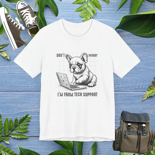 I Am From Tech Support T-Shirt - furevermama