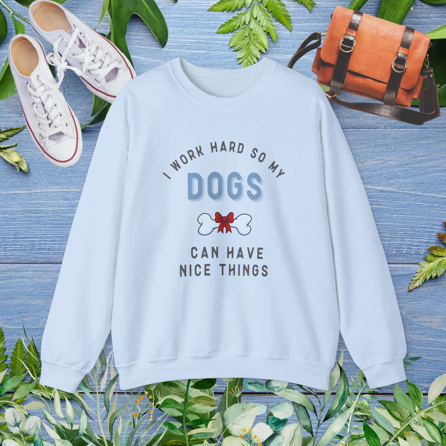 I Work Hard So My Dogs Can Have Nice Things Sweater - furevermama