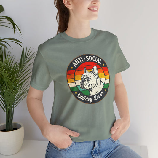 Anti-Social Bulldog Lover T-Shirt - furevermama
