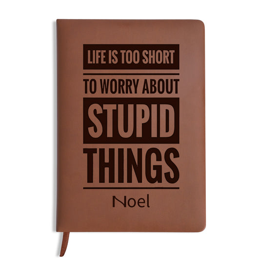 Life Is Too Short - Engraved Brown Notebook Custom Journals Diary Gift for Friends, Family