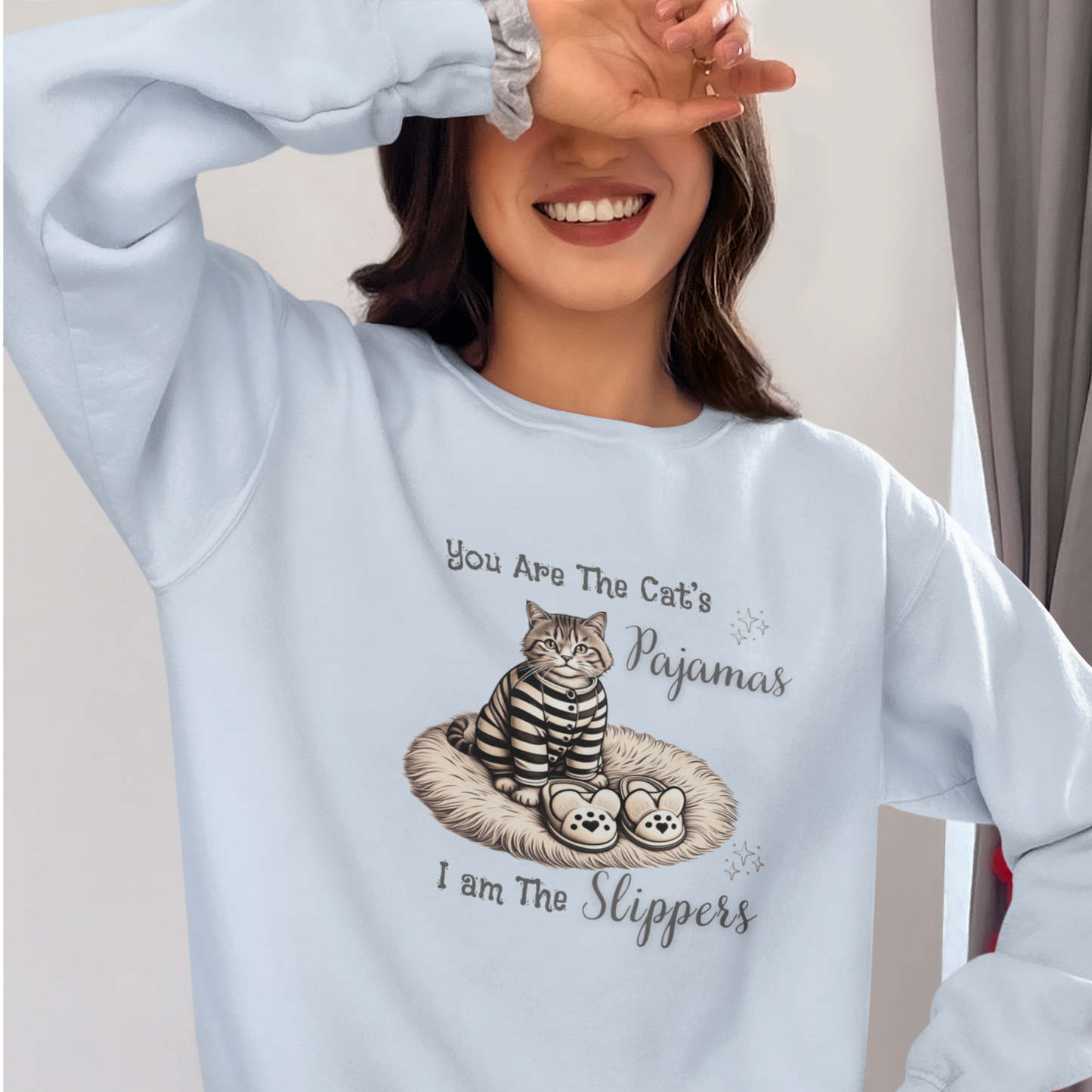 You Are The Cat's Pajamas I am The Slippers Crewneck Sweatshirt - furevermama
