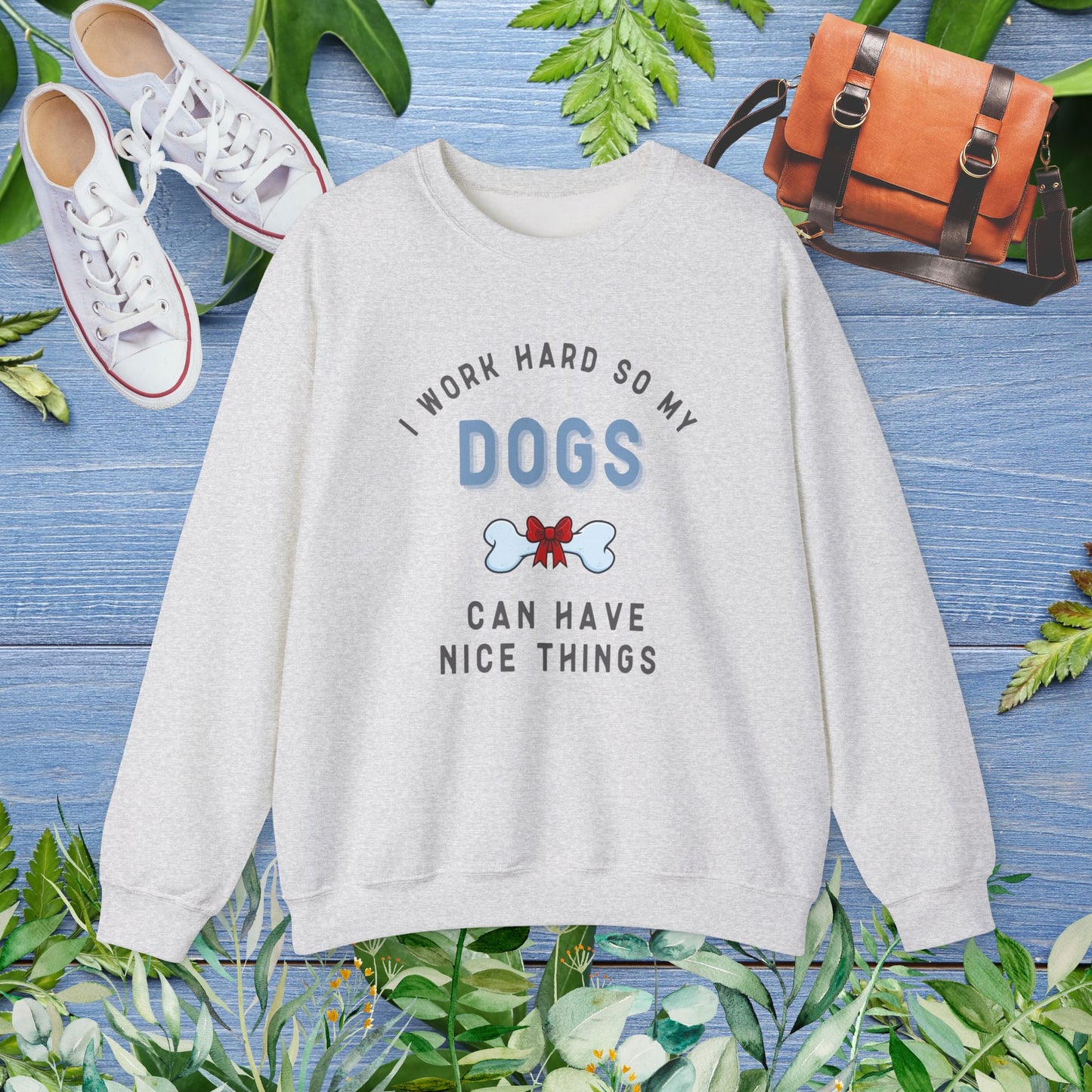 I Work Hard So My Dogs Can Have Nice Things Sweater - furevermama